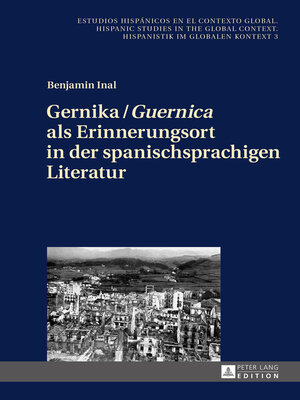 cover image of Gernika / «Guernica» als Erinnerungsort in der spanischsprachigen Literatur